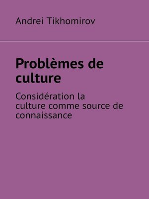 cover image of Problèmes de culture. Considération la culture comme source de connaissance